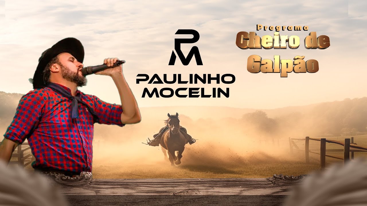 Paulinho Mocelin - Programa Cheiro de Galpão