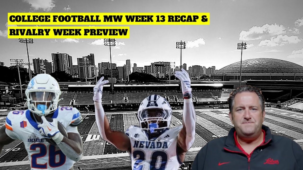 Mountain West College Football Week 13 Recap & Rivalry Week Preview
