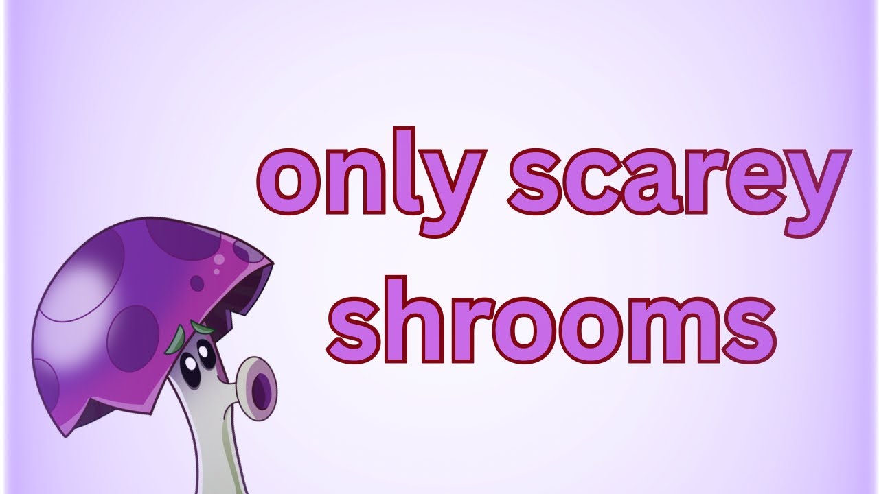 Garden ops but I can only plant scarey shrooms!