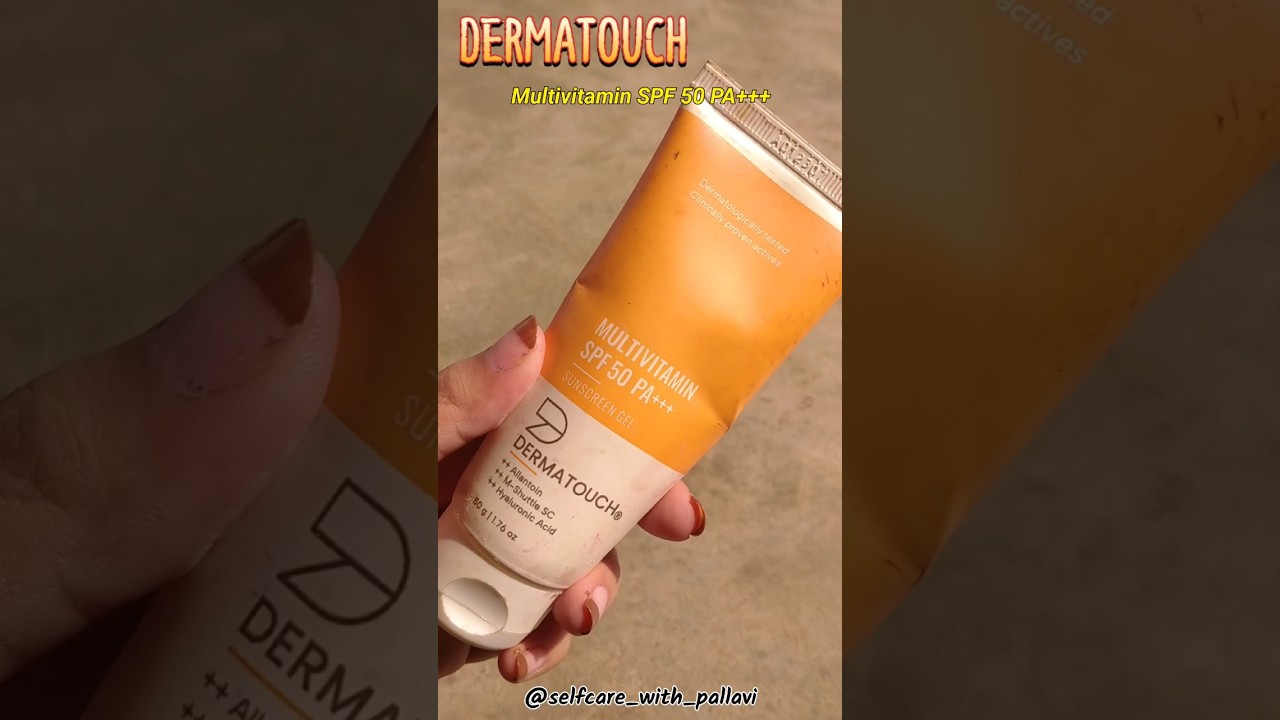 DERMATOUCH multivitamin SPF 50 PA+++ 🧡 #sunscreen #honestreview #dermatouch #under300 #affordable