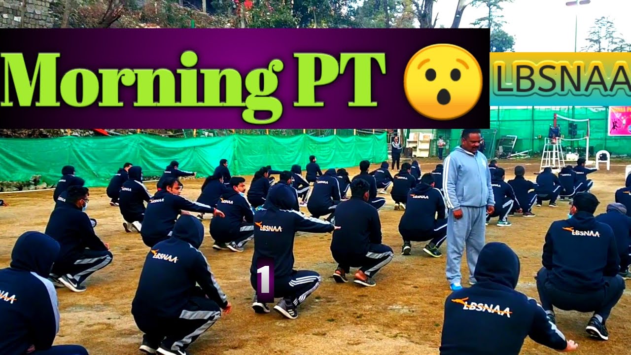 Morning PT by Trainee IAS officers| IAS TRAINING CENTER|LBSNAA MUSSOORIE