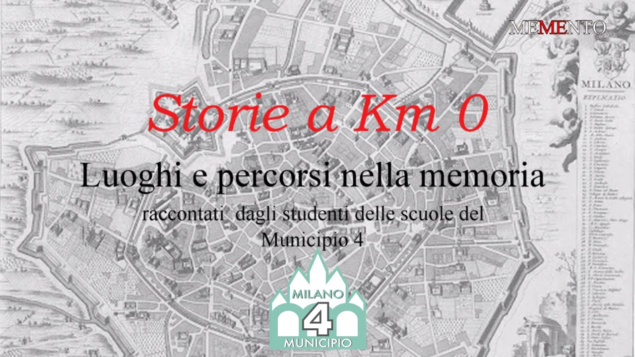 MEMENTO -  Storie km 0 - Storie a Chilometro Zero - Municipio 4 - Milano