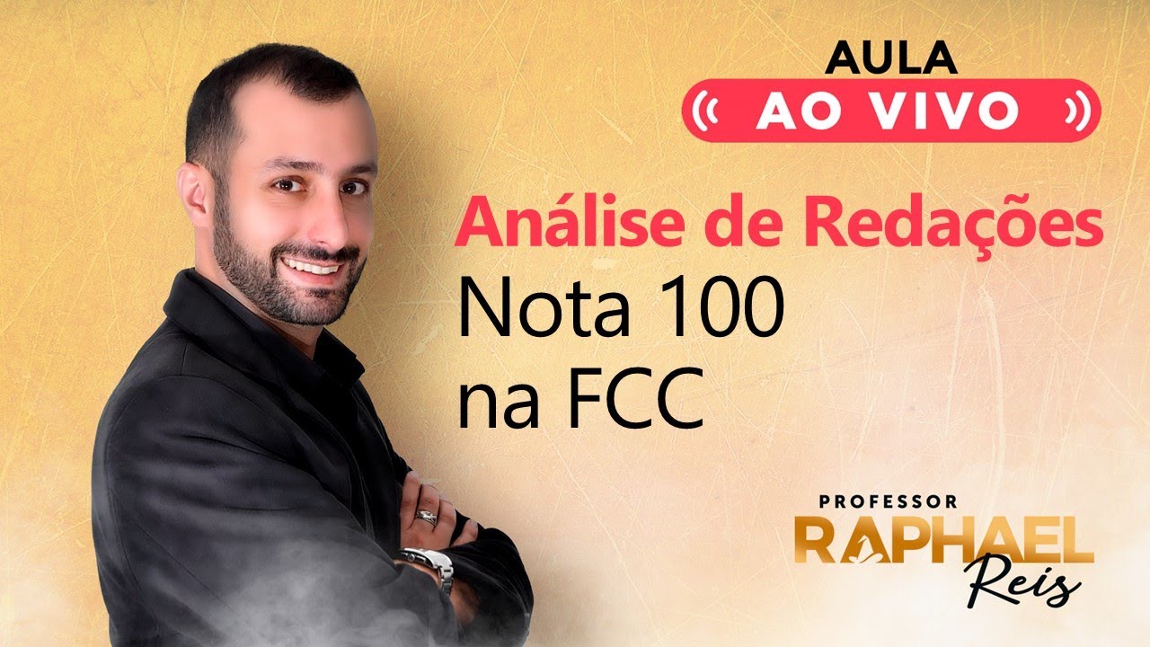 An&aacute;lise de reda&ccedil;&otilde;es nota 100 na FCC | Prof. Raphael Reis