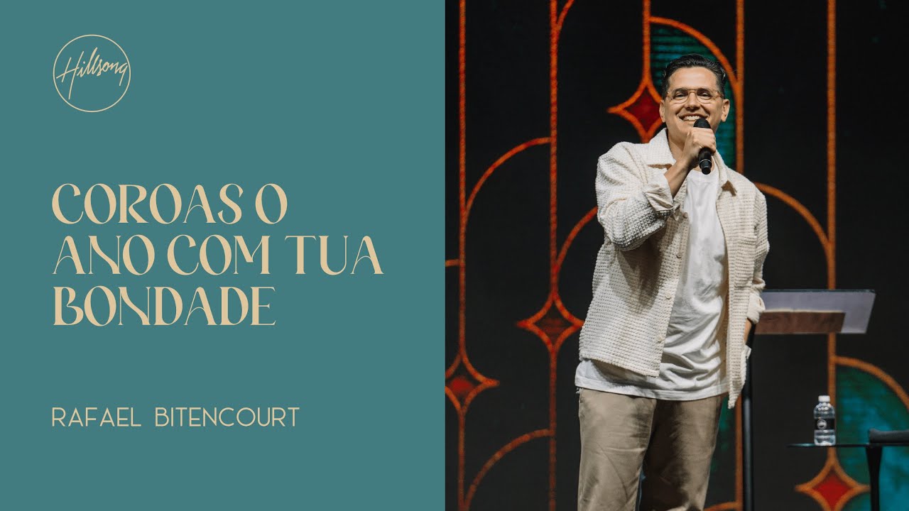 Coroas o Ano Com Tua Bondade - Rafael Bitencourt | Hillsong São Paulo
