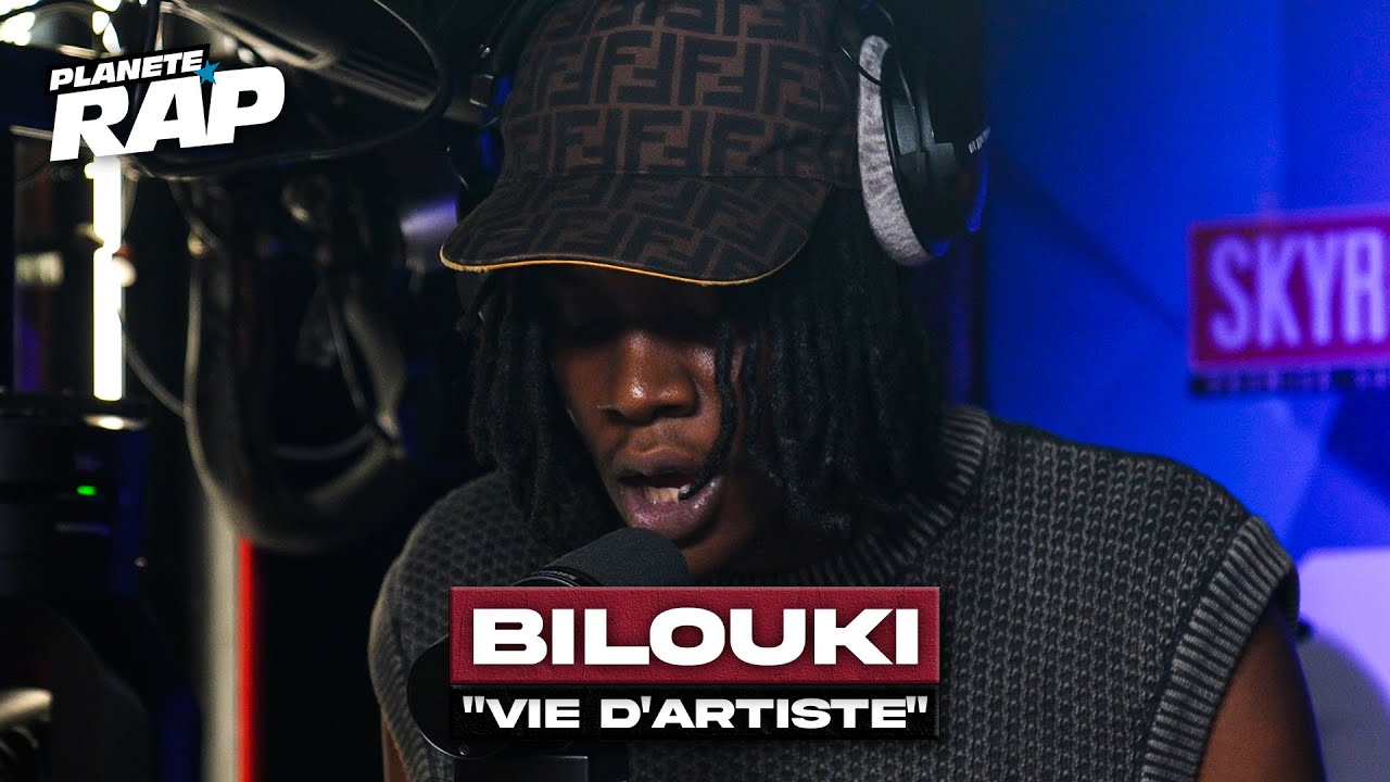 [EXCLU] Bilouki - Vie d'artiste #PlanèteRap