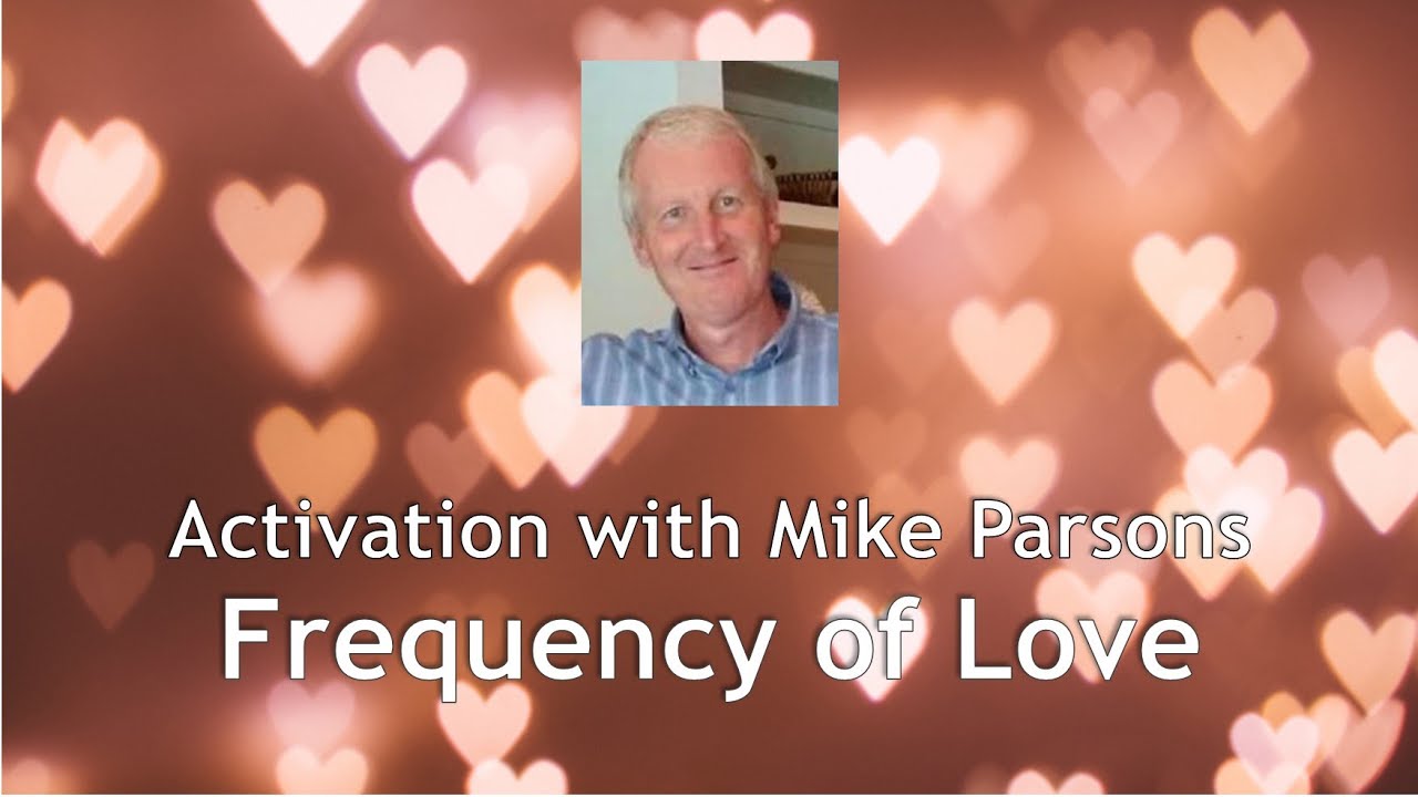 Activation with Mike Parsons | Frequency of Love