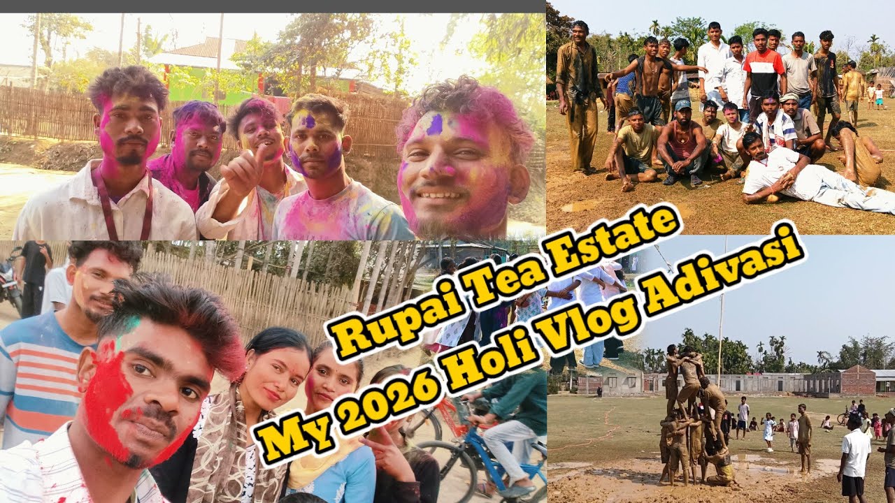 Rupai Tea Estate New Holi Vlog Adivasi 2026 ❤️ Dosto Ke Sath Holi নতুন বছৰৰ উৎসৱ 