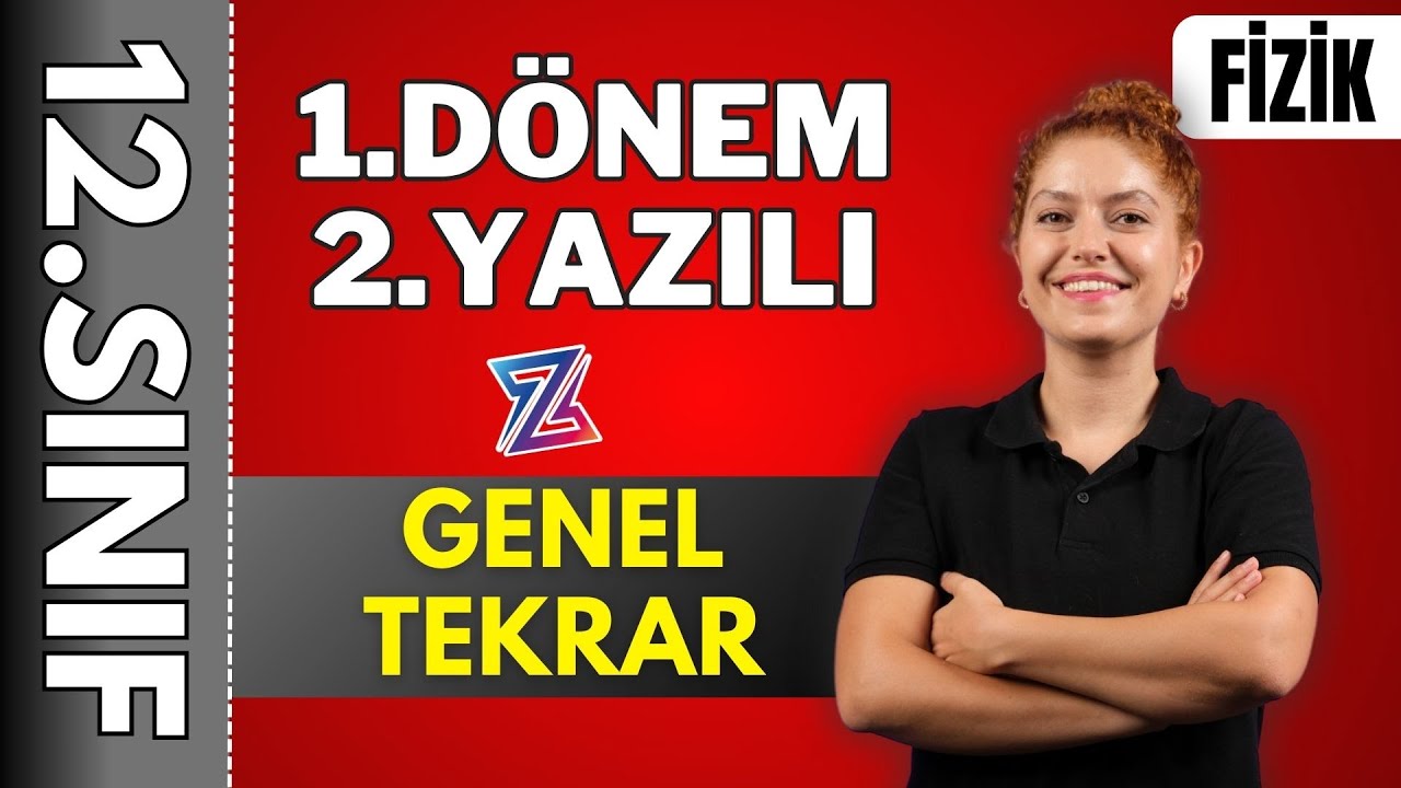 12.sınıf fizik 1.dönem 2.yazılıya hazırlık-  GENEL TEKRAR KONU ANLATIMI | 2024- 2025