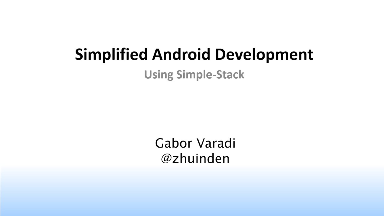 Simplified Single-Activity Apps Using Simple-Stack with Gabor Varadi, Android Worldwide