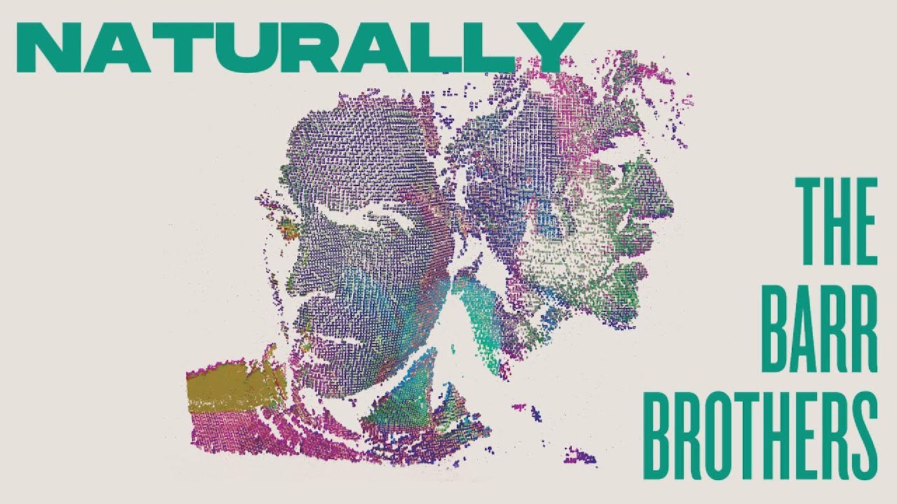 The Barr Brothers feat. La Force - Naturally (Lyric Video)