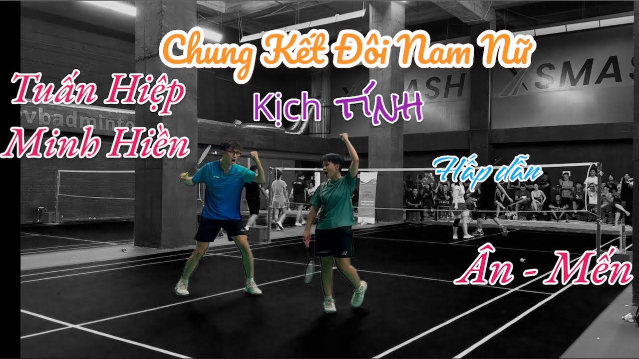 Chung Kết Đôi Nam Nữ | Hiệp + Hiền vs Ân + Mến | Giải Quốc Việt Badminton 2024 | Trận Cầu Siêu Căng