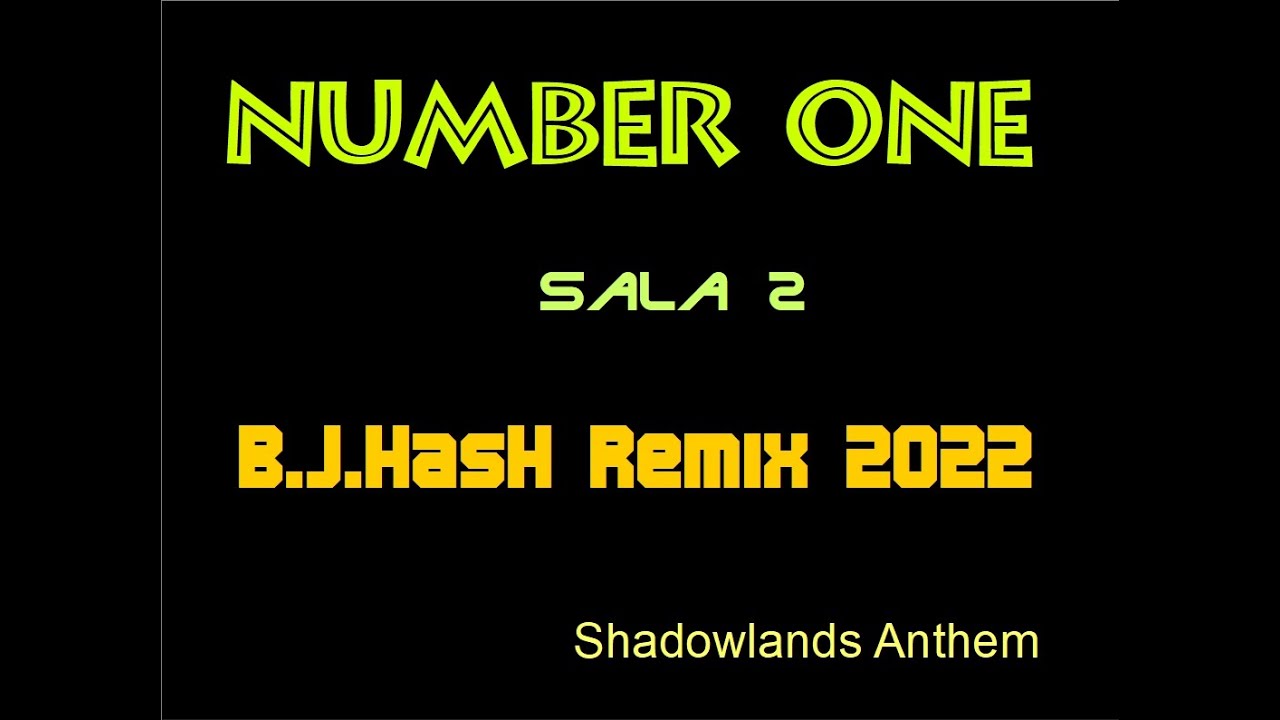 Number One sala2  -B.J.HasH Remix- Shadowland Anthem