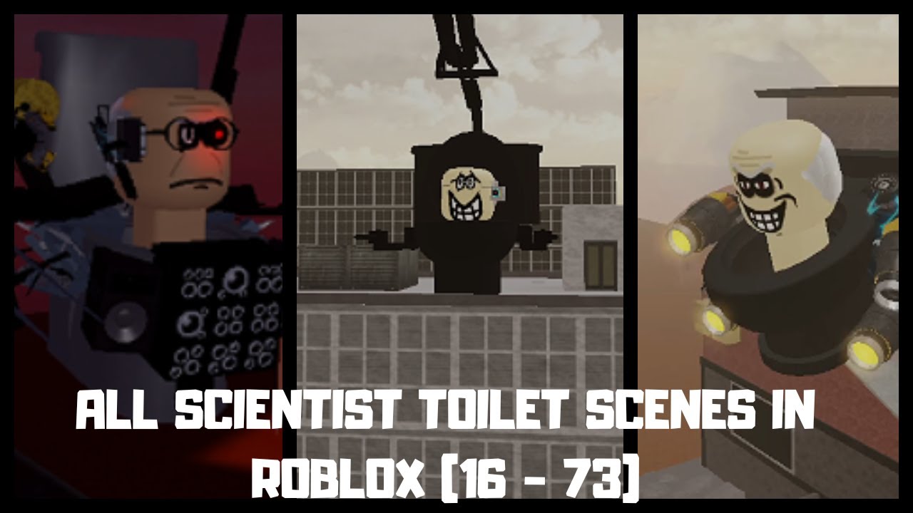 ALL SCIENTIST TOILET SCENES IN ROBLOX (16 - 73)