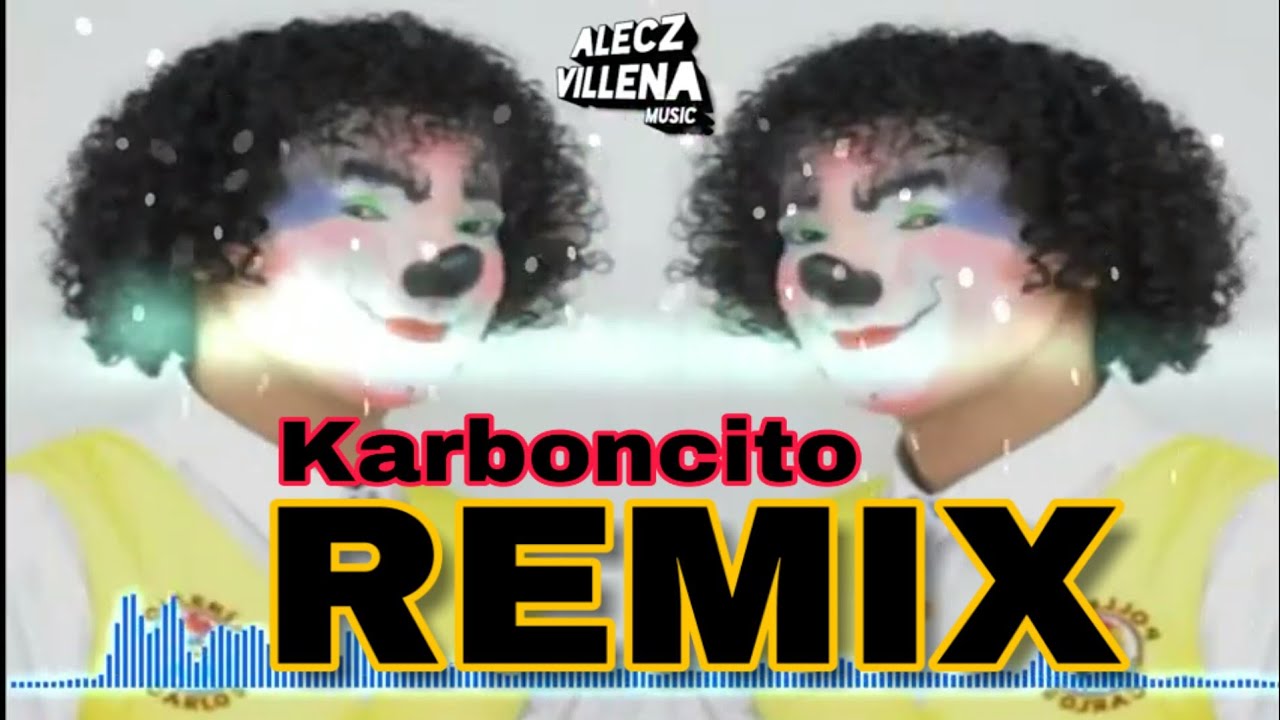 KARBONCITO REMIX - Ft Chupetin Trujillo & Chuponcito Moquegua (Alecz Villena Remix)