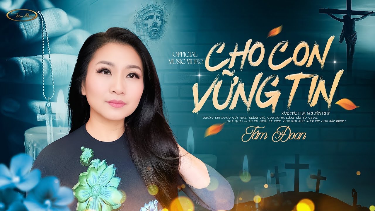 CHO CON VỮNG TIN (Lm Nguyễn Duy) | TÂM DOAN | OFFICIAL MV