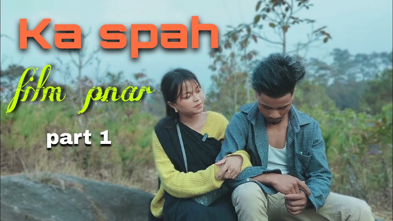 Ka spah |Film pnar | part 1