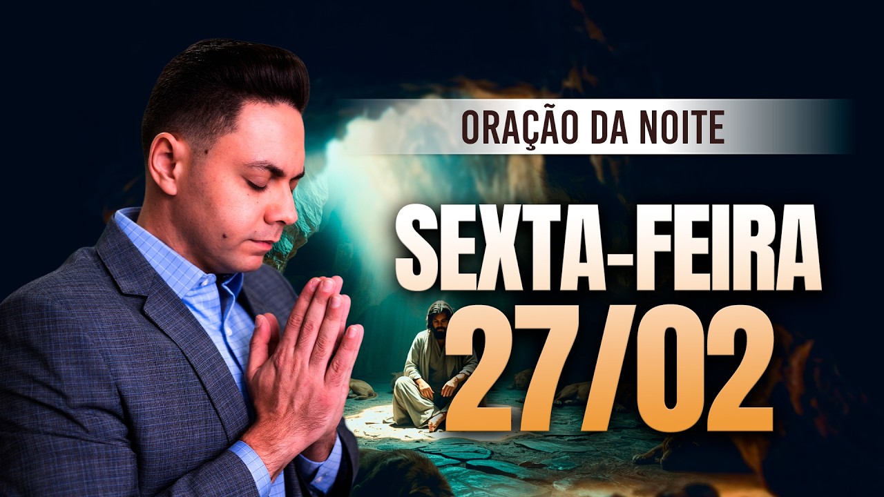 🌙Oração da noite 27/02 ⏰18h  Pastor Fernando Branco