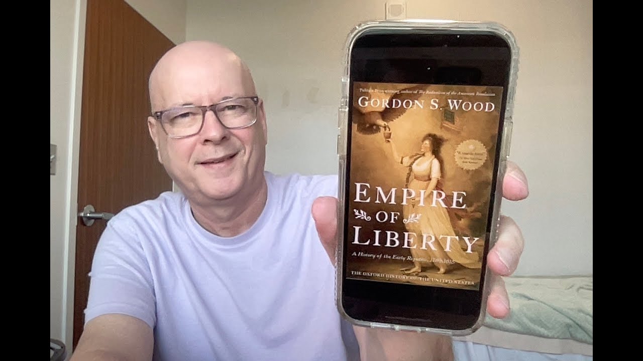 Empire of Liberty by Gordon S Wood - Book Chat