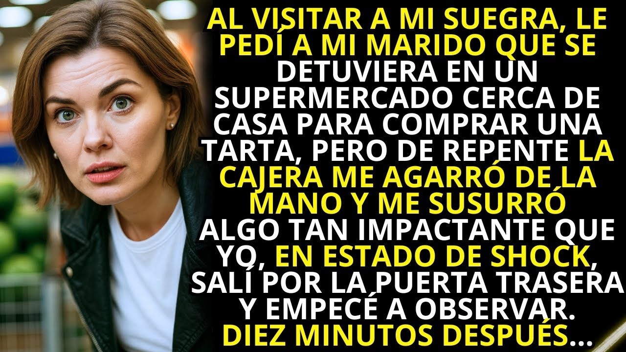 Mi marido se quedó en el coche y fui al supermercado , pero lo que pasó después me dejó en shock