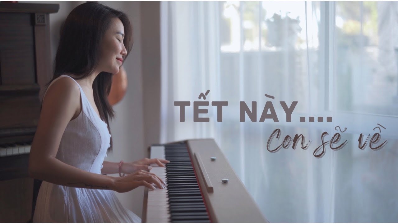 Tết Này Con Sẽ Về [hướng dẫn đàn] Mây Piano
