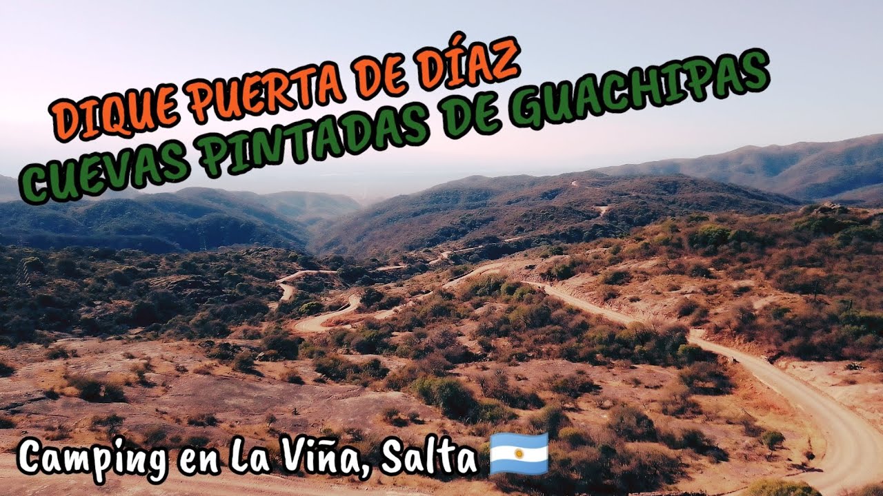 DIQUE PUERTA DE DIAZ Y CUEVAS PINTADAS DE GUACHIPAS. ( Camping en La Viña, Salta 🇦🇷)