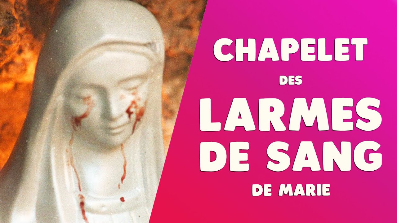 CHAPELET des LARMES de SANG de la VIERGE MARIE