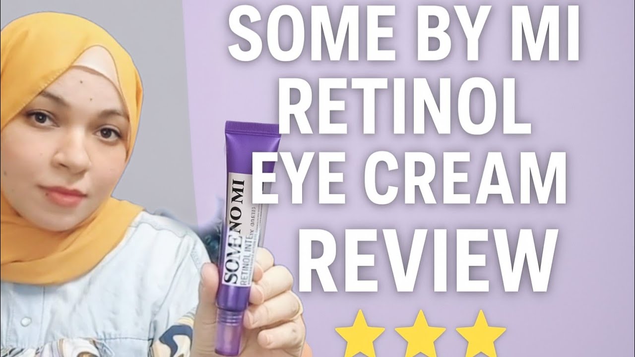 ريفيو Some By Mi Retinol Eye Cream | الفرق بين الأصلي والتقليد