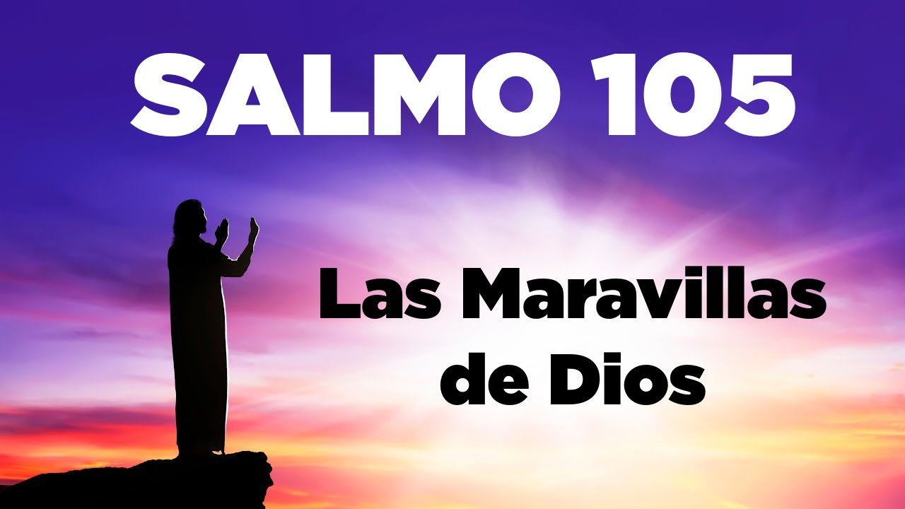 SALMO 105 Para Conocer Las Maravillas de Dios con Oración Para Empezar el Día