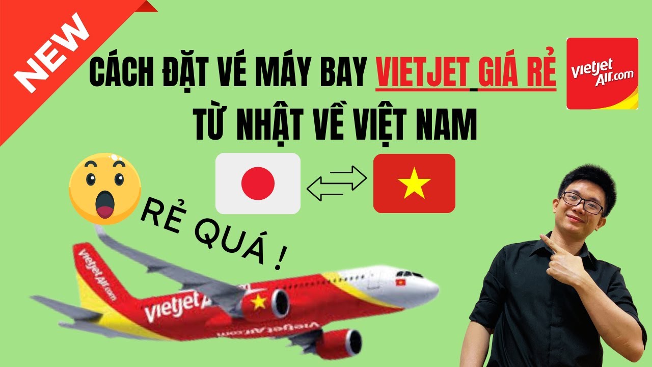 ✅Hướng Dẫn Cách Đặt Vé Máy Bay Vietjet Air Từ Nhật Về Việt Nam