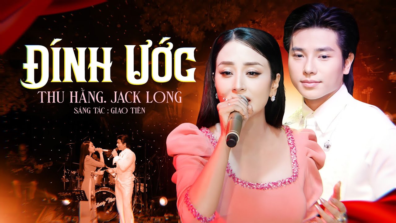 Đ&Iacute;NH ƯỚC - THU HẰNG & JACK LONG | Mẹ n&oacute;i với anh mẹ rất thương em...