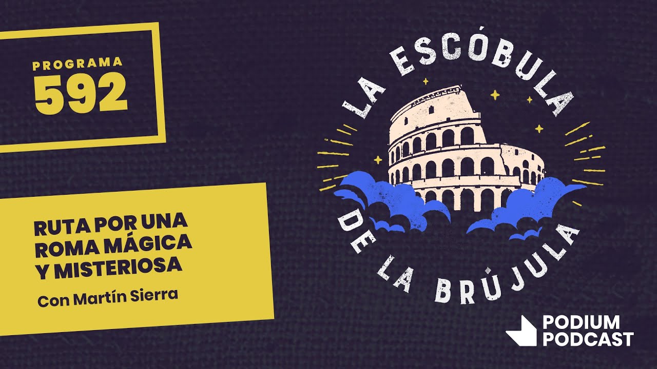 La escóbula de la brújula 592: Ruta por una Roma mágica y misteriosa