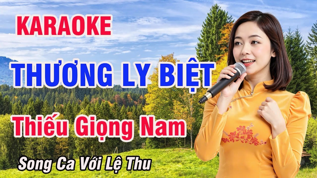 Thương Ly Biệt Karaoke Thiếu Giọng Nam ( Nhạc Hoa Lời Việt ) Song Ca Với Lệ Thu
