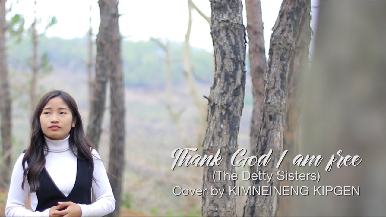 THANK GOD I AM FREE || KIMNEINENG KIPGEN || Video processed at GIBEON MEDIA
