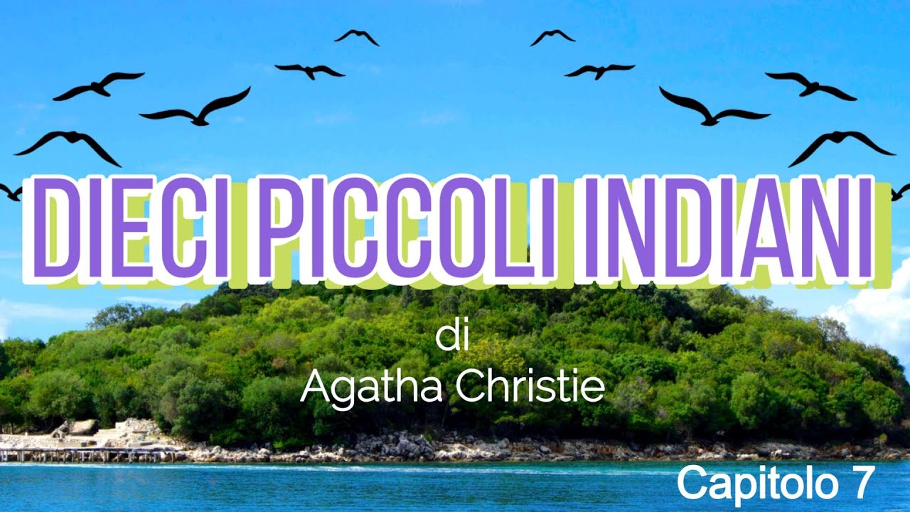 Dieci piccoli indiani di Agatha Christie (cap7)