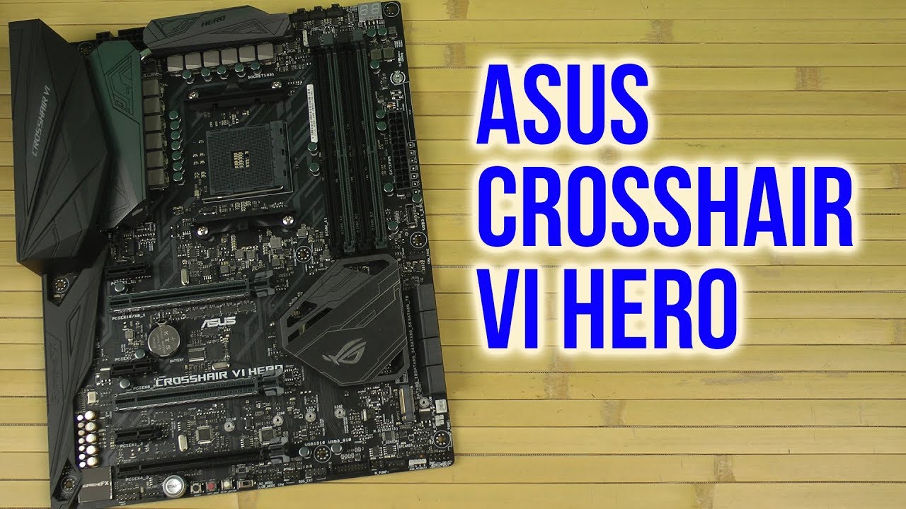 Распаковка Asus Crosshair VI Hero