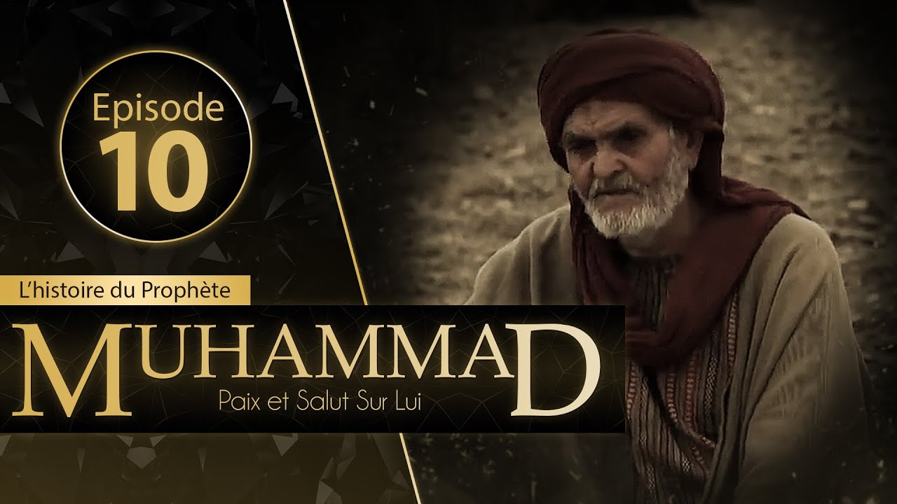 Muhammad - Episode 10 - VOSTFR | Jeff ☑️