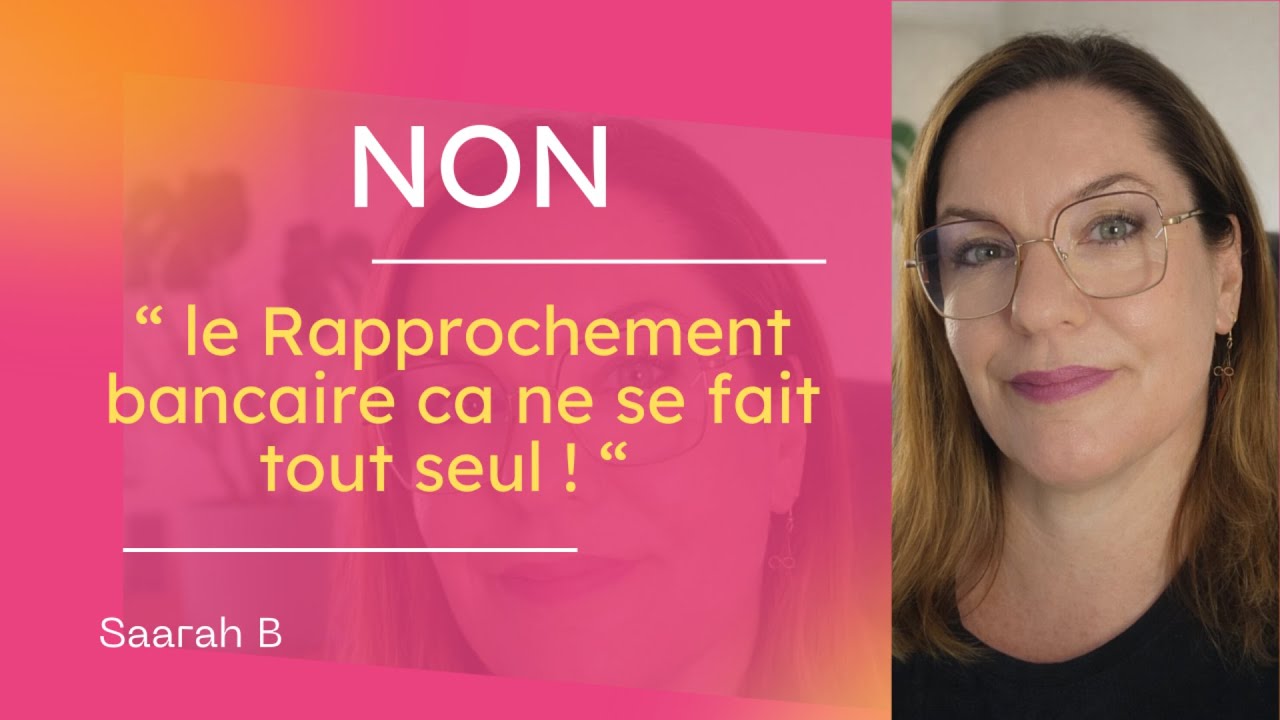 Non, le rapprochement bancaire ne se fait pas tout seul !