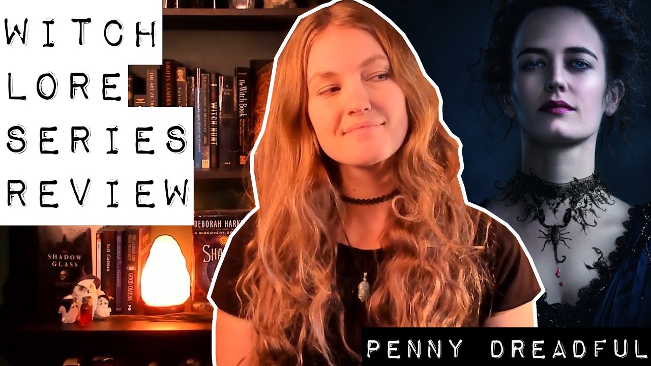Penny Dreadful Witch Series Review: All Seasons | Real World Lore, History & Witchcraft