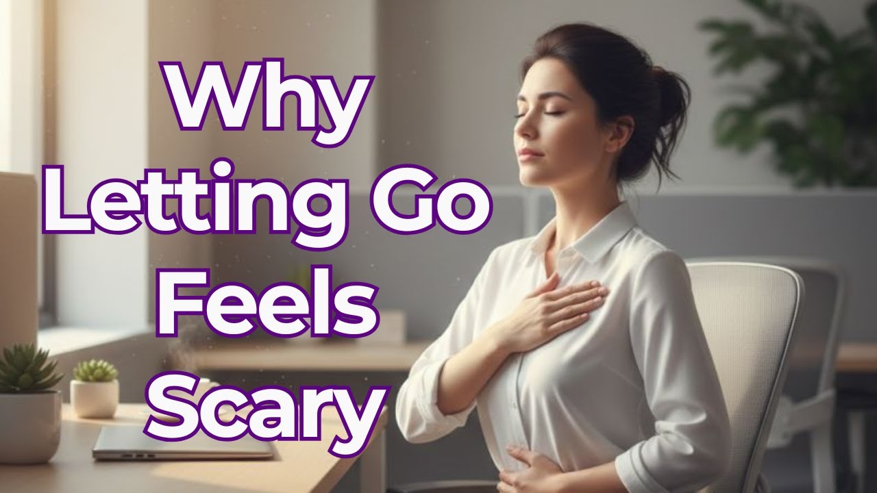 Why Letting Go Feels Scarier Than Staying Stuck