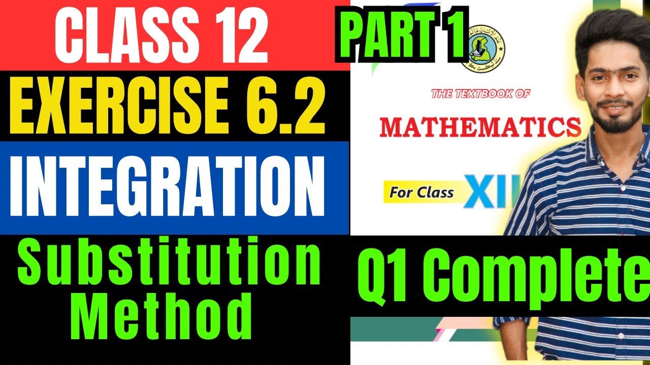 Class 12 Exercise 6.2 Q1 complete unit 6 Integration new maths book Sindh board substitute method