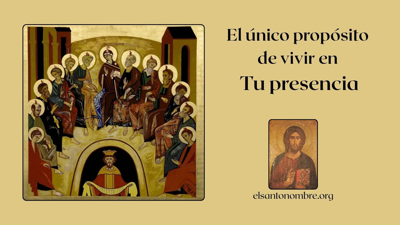 El único propósito de vivir en Tu presencia - La previa de Pentecostés - Prácticas sugeridas.