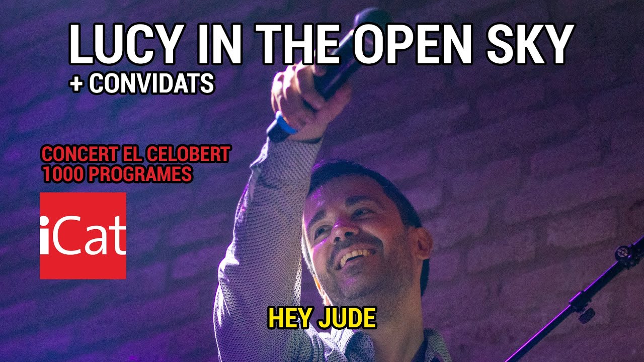 Lucy In The Open Sky + convidats - Hey Jude (El Celobert 1000 programes)