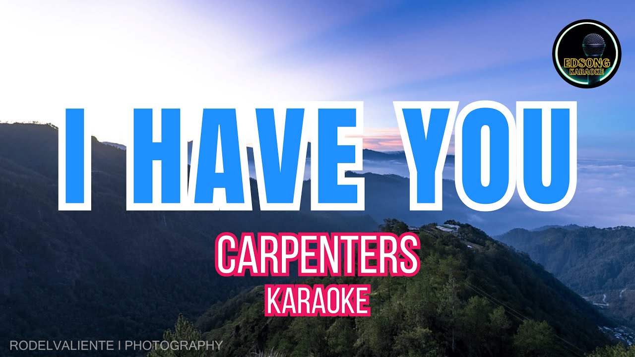 I Have You – The Carpenters Karaoke Version | EDSONG Karaoke | Classic Love Song