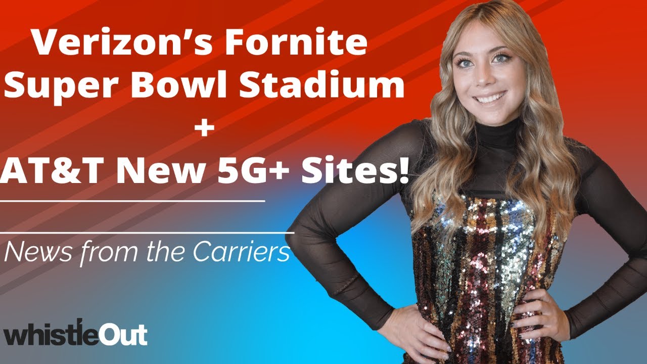 Verizon's Fortnite Stadium for the Big Game + NEW AT&T 5G+ Sites!