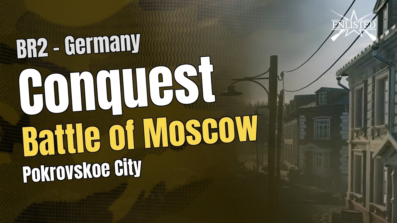 BR2  🇩🇪 Germany: Battle of Moscow - Pokrovskoe City (Conquest Large) - Enlisted Gameplay