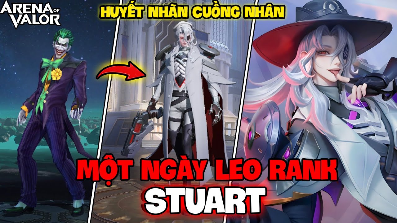 VUX MỘT NGÀY LEO RANK VỚI TƯỚNG MỚI STUART HUYẾT NHÃN CUỒNG NHÂN LIÊN QUÂN MOBILE