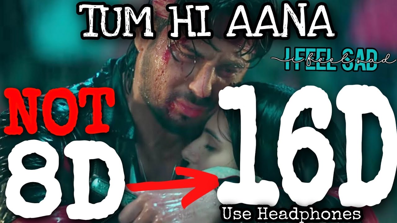 Tum Hi Aana (16D Audio) - Marjaavaan | Riteish D, Sidharth M | Jubin Nautiyal | 8D AUDIO, 3D Song 🎧