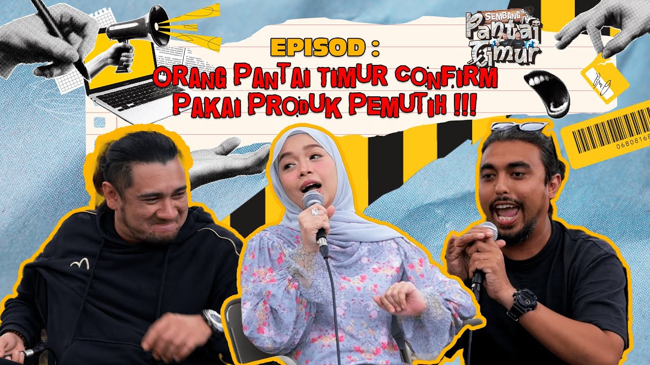 Sembang Pantai Timur - Orang Pantai Timur Suka Pakai Produk Pemutih?