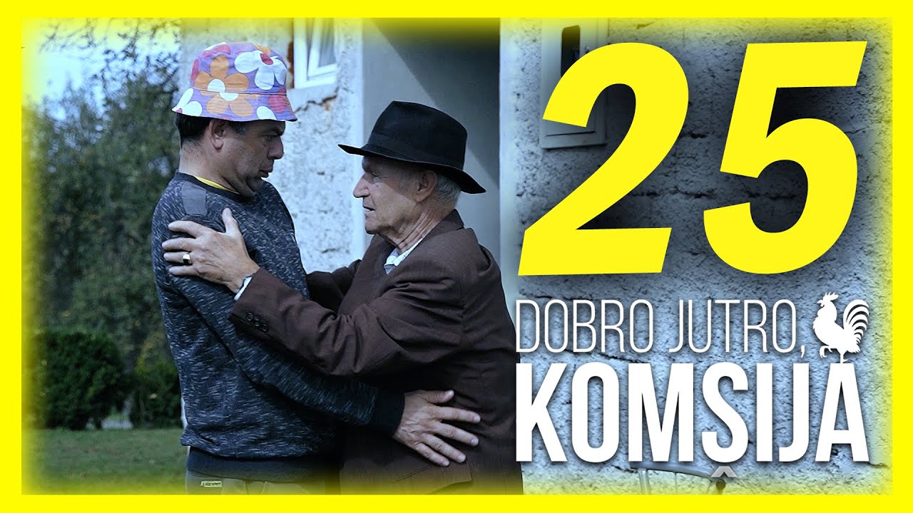 DOBRO JUTRO, KOMŠIJA - EPIZODA 25