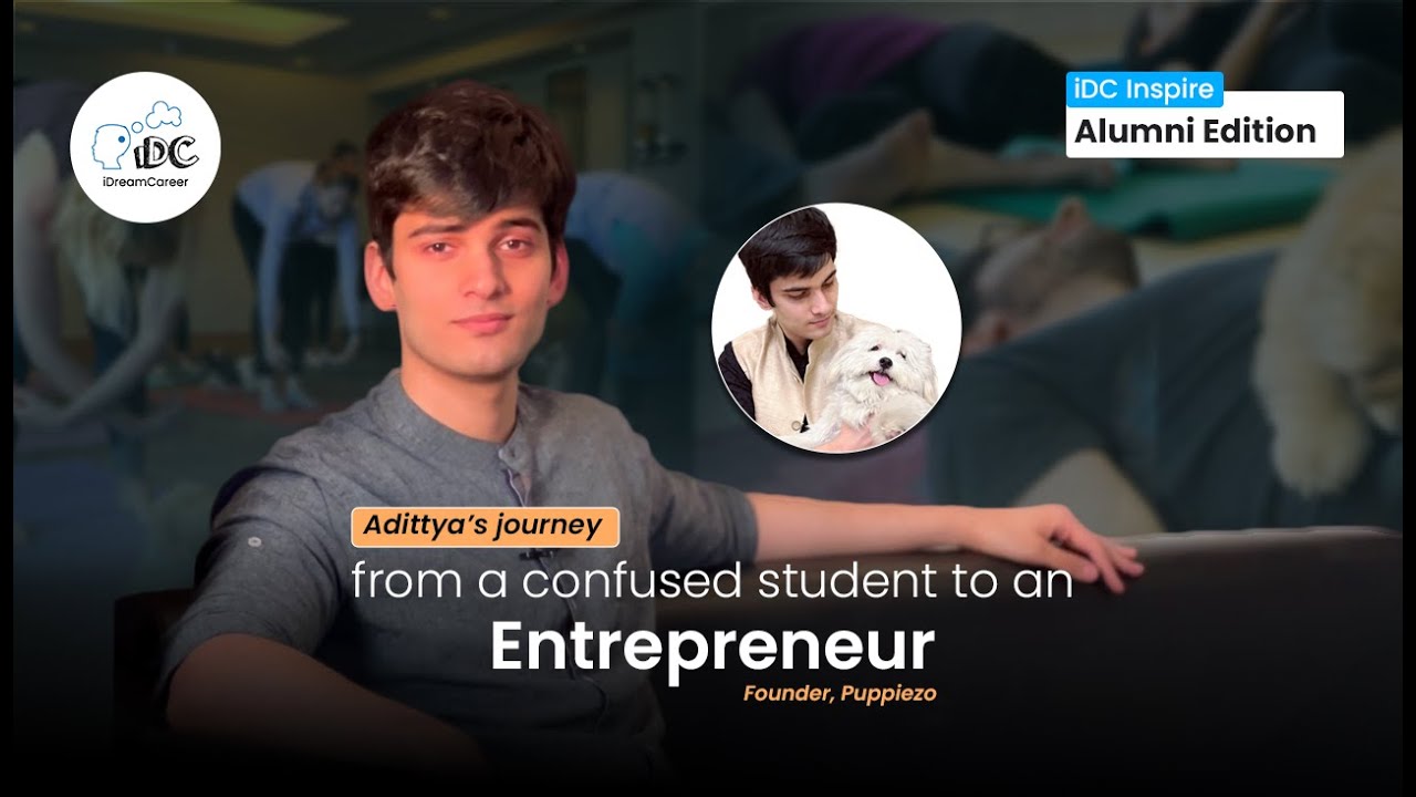 Adittya&rsquo;s journey from a confused student to an Entrepreneur of Puppiezo | iDreamCareer